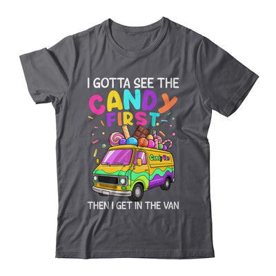 I Gotta See The Candy First Then I Get In The Van Funny Shirt & Tank Top | teecentury
