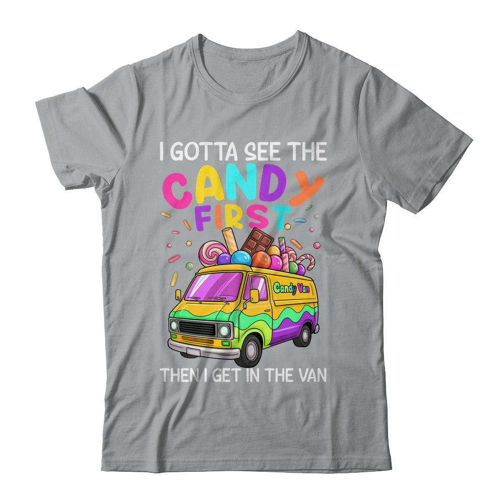 I Gotta See The Candy First Then I Get In The Van Funny Shirt & Tank Top | teecentury