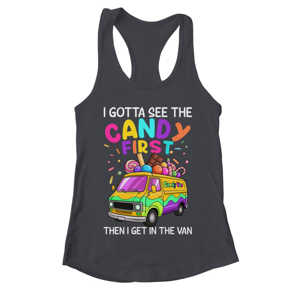I Gotta See The Candy First Then I Get In The Van Funny Shirt & Tank Top | teecentury
