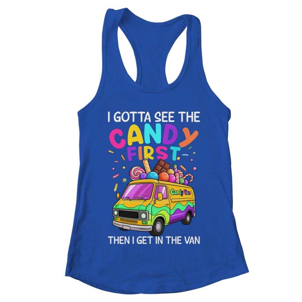 I Gotta See The Candy First Then I Get In The Van Funny Shirt & Tank Top | teecentury