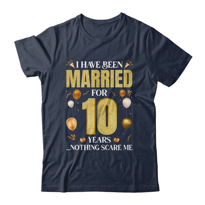 I Have Been Married For 10 Years 10th Wedding Anniversary Shirt & Hoodie | teecentury