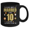 I Have Been Married For 10 Years 10th Wedding Anniversary Mug | teecentury