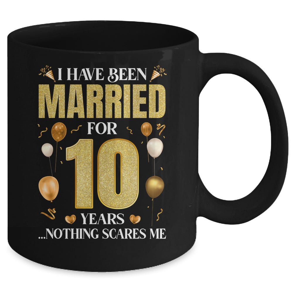 I Have Been Married For 10 Years 10th Wedding Anniversary Mug | teecentury