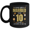 I Have Been Married For 10 Years 10th Wedding Anniversary Mug | teecentury