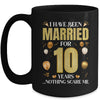 I Have Been Married For 10 Years 10th Wedding Anniversary Mug | teecentury