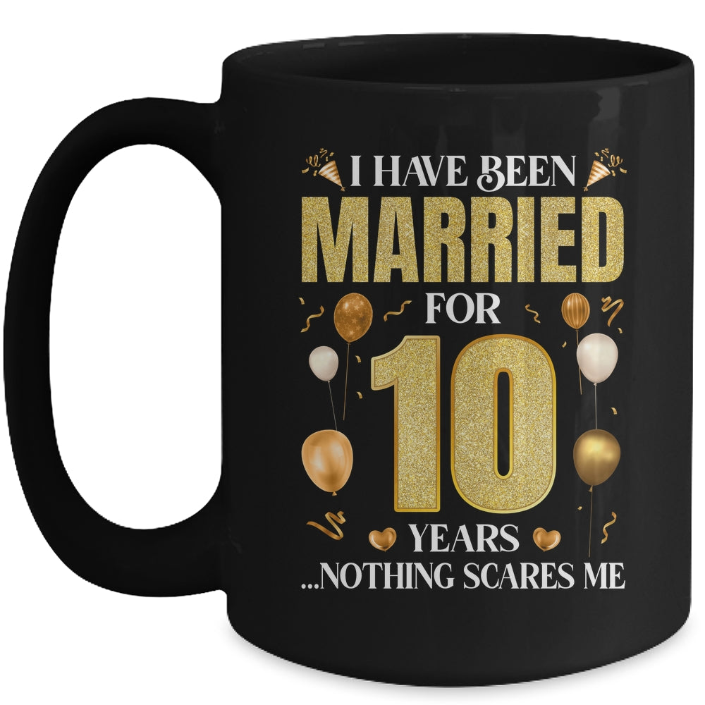 I Have Been Married For 10 Years 10th Wedding Anniversary Mug | teecentury