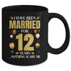 I Have Been Married For 12 Years 12th Wedding Anniversary Mug | teecentury