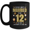 I Have Been Married For 12 Years 12th Wedding Anniversary Mug | teecentury