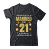 I Have Been Married For 21 Years 21st Wedding Anniversary Shirt & Hoodie | teecentury