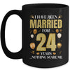 I Have Been Married For 24 Years 24th Wedding Anniversary Mug | teecentury