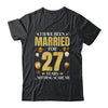 I Have Been Married For 27 Years 27th Wedding Anniversary Shirt & Hoodie | teecentury