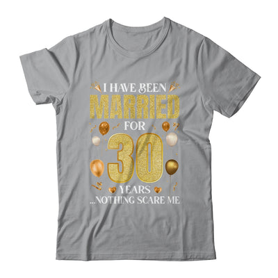 I Have Been Married For 30 Years 30th Wedding Anniversary Shirt & Hoodie | teecentury