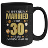 I Have Been Married For 30 Years 30th Wedding Anniversary Mug | teecentury