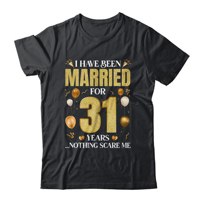 I Have Been Married For 31 Years 31st Wedding Anniversary Shirt & Hoodie | teecentury