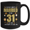 I Have Been Married For 31 Years 31st Wedding Anniversary Mug | teecentury