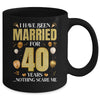 I Have Been Married For 40 Years 40th Wedding Anniversary Mug | teecentury