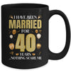 I Have Been Married For 40 Years 40th Wedding Anniversary Mug | teecentury