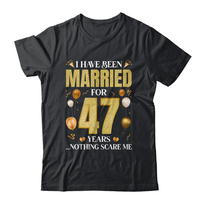 I Have Been Married For 47 Years 47th Wedding Anniversary Shirt & Hoodie | teecentury