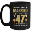 I Have Been Married For 47 Years 47th Wedding Anniversary Mug | teecentury