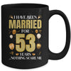 I Have Been Married For 53 Years 53rd Wedding Anniversary Mug | teecentury