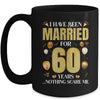 I Have Been Married For 60 Years 60th Wedding Anniversary Mug | teecentury