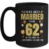 I Have Been Married For 62 Years 62nd Wedding Anniversary Mug | teecentury