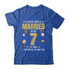 I Have Been Married For 7 Years 7th Wedding Anniversary Shirt & Hoodie | teecentury