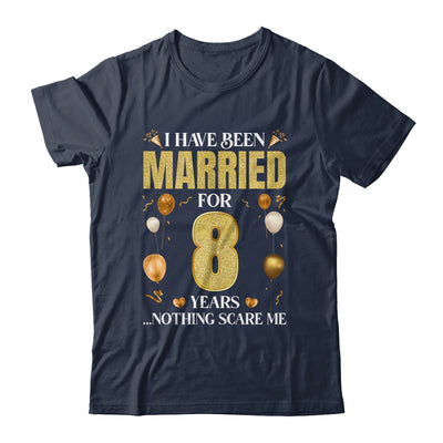 I Have Been Married For 8 Years 8th Wedding Anniversary Shirt & Hoodie | teecentury