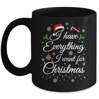 I Have Everything I Want For Christmas Funny Couple Xmas Mug | teecentury