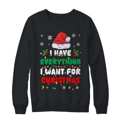 I Have Everything I Want For Christmas Its Me I'm Everything Shirt & Sweatshirt | teecentury