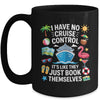 I Have No Control On A Cruise They Book Themselves Cruise Mug | teecentury