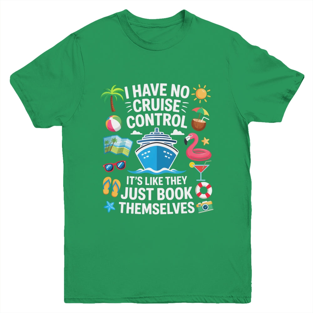 I Have No Control On A Cruise They Book Themselves Cruise Youth Shirt | teecentury