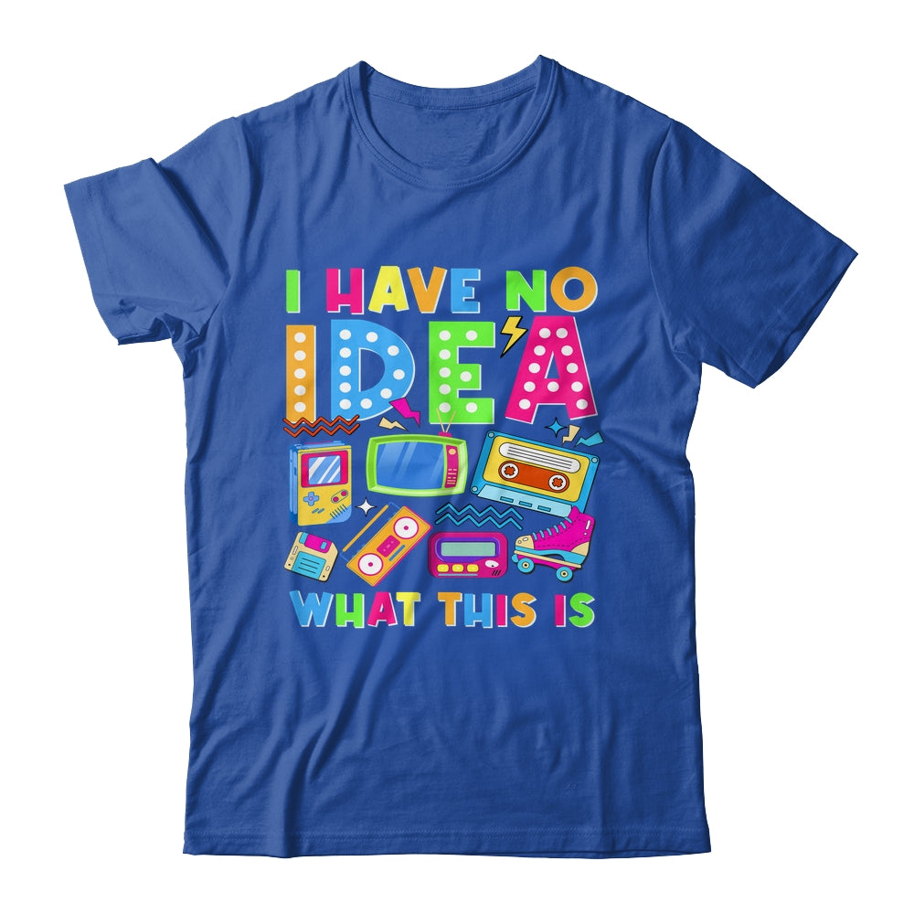 I Have No Idea What This Is Men Women Kid 70s 80s 90s Outfit Shirt & Hoodie | teecentury