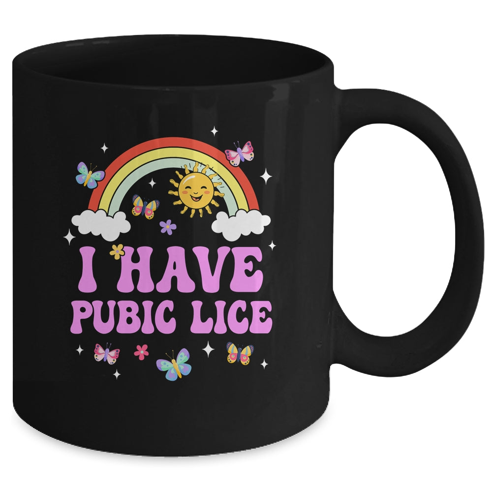 I Have Pubic Lice Funny Retro Offensive Inappropriate Meme Mug | teecentury