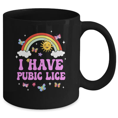 I Have Pubic Lice Funny Retro Offensive Inappropriate Meme Mug | teecentury