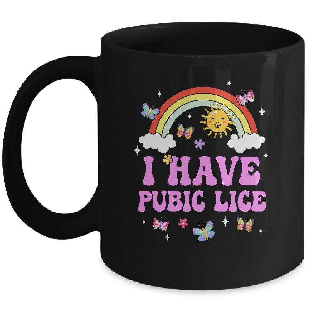 I Have Pubic Lice Funny Retro Offensive Inappropriate Meme Mug | teecentury