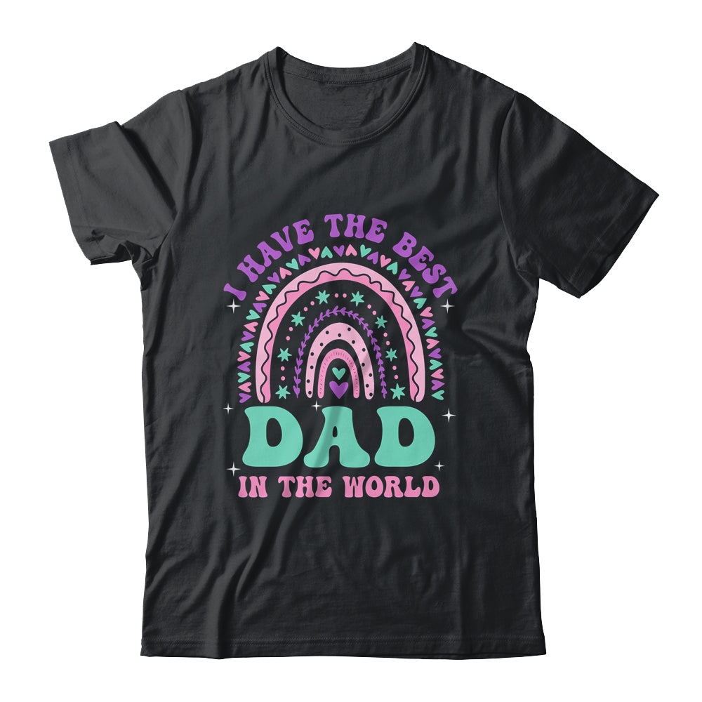 I Have The Best Dad In The World Daughter Girl Fathers Day Shirt & Hoodie | teecentury