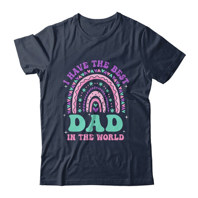 I Have The Best Dad In The World Daughter Girl Fathers Day Shirt & Hoodie | teecentury