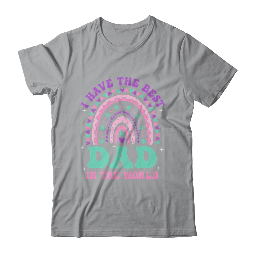 I Have The Best Dad In The World Daughter Girl Fathers Day Shirt & Hoodie | teecentury