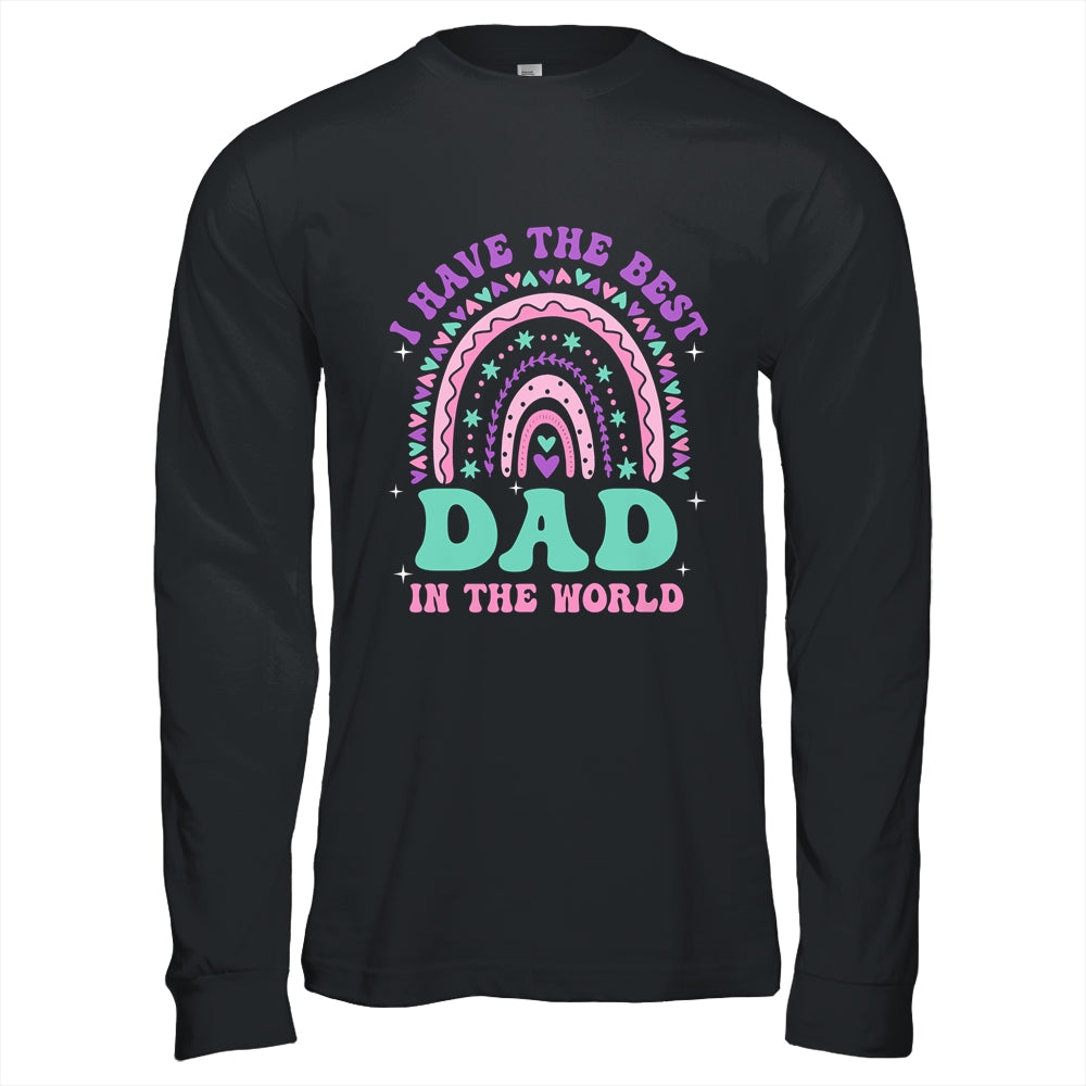 I Have The Best Dad In The World Daughter Girl Fathers Day Shirt & Hoodie | teecentury