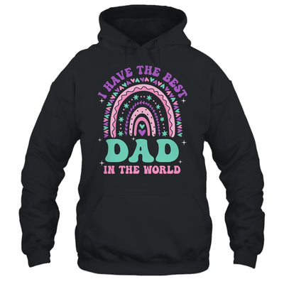 I Have The Best Dad In The World Daughter Girl Fathers Day Shirt & Hoodie | teecentury