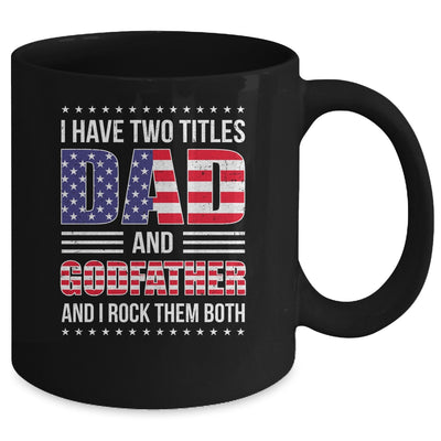 I Have Two Titles Dad And Godfather Funny Fathers Day Flag Mug | teecentury