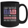 I Have Two Titles Dad And Godfather Funny Fathers Day Flag Mug | teecentury