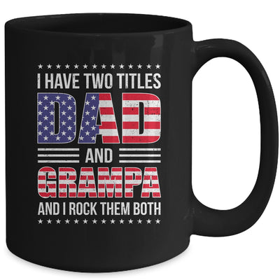 I Have Two Titles Dad And Grampa Funny Fathers Day Flag Mug | teecentury