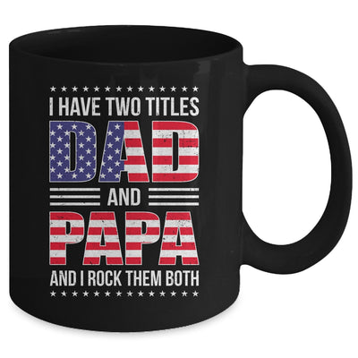 I Have Two Titles Dad And Papa Funny Fathers Day Flag Mug | teecentury