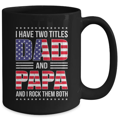 I Have Two Titles Dad And Papa Funny Fathers Day Flag Mug | teecentury
