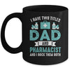 I Have Two Titles Dad And Pharmacist Pharmacy Student Mug | teecentury