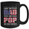 I Have Two Titles Dad And Pop Funny Fathers Day Flag Mug | teecentury