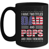 I Have Two Titles Dad And Pops Funny Fathers Day Flag Mug | teecentury
