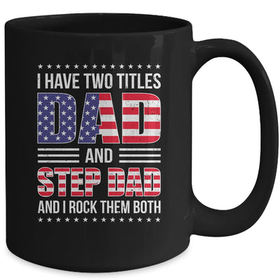 I Have Two Titles Dad And Step Dad Funny Fathers Day Flag Mug | teecentury